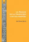 PASCUA EN LA TRADICION Y EN SUS FUENTES, LA