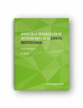 APOYO EN LA ORGANIZACIÓN DE INTERVENCIONES EN EL ÁMBITO INSTITUCIONAL (2ª. EDICI APOYO EN LA ORGANIZACIÓN DE INTERVENCIONES EN EL ÁMBITO INSTITUCIONAL (2ª. EDICI