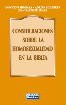 CONSIDERACIONES SOBRE LA HOMOSEXUALIDAD EN LA BIBLIA CONSIDERACIONES SOBRE LA HOMOSEXUALIDAD EN LA BIBLIA
