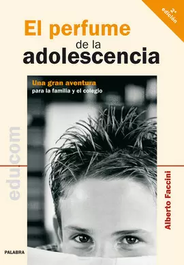 EL PERFUME DE LA ADOLESCENCIA: UNA GRAN AVENTURA PARA LA FAMILIA Y EL COLEGIO