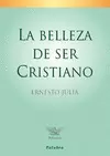 LA BELLEZA DE SER CRISTIANO