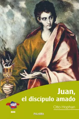 JUAN. EL DISCIPULO AMADO