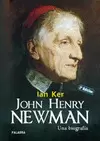 JOHN HENRY NEWMAN - UNA BIOGRAFÍA