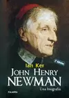 JOHN HENRY NEWMAN - UNA BIOGRAFÍA JOHN HENRY NEWMAN - UNA BIOGRAFÍA