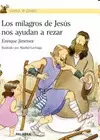 LOS MILAGROS DE JESÚS NOS AYUDAN A REZAR