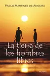 TIERRA DE LOS HOMBRES LIBRES, LA
