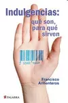 INDULGENCIAS: QUÉ SON, PARA QUÉ SIRVEN