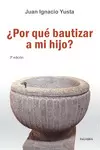 ¿POR QUÉ BAUTIZAR A MI HIJO?