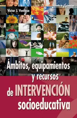 ÁMBITOS, EQUIPAMIENTOS Y RECURSOS DE INTERVENCIÓN SOCIOEDUCATIVA