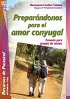 PREPARÁNDONOS PARA EL AMOR CONYUGAL