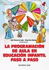LA PROGRAMACIÓN DE AULA EN EDUCACIÓN INFANTIL PASO A PASO