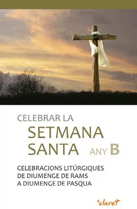 CELEBRAR LA SETMANA SANTA ANY B
