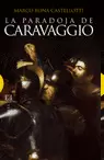 LA PARADOJA DE CARAVAGGIO