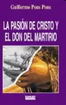 PASIÓN DE CRISTO Y EL DON DEL MARTIRIO, LA