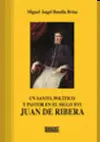 UN SANTO, POLÍTICO Y PASTOR EN EL SIGLO XVI : JUAN DE RIBERA