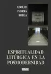 ESPIRITUALIDAD LITÚRGICA EN LA POSMODERNIDAD