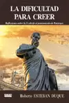 LA DIFICULTAD PARA CREER