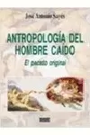 ANTROPOLOGÍA DEL HOMBRE CAÍDO. EL PECADO ORIGINAL ANTROPOLOGÍA DEL HOMBRE CAÍDO. EL PECADO ORIGINAL