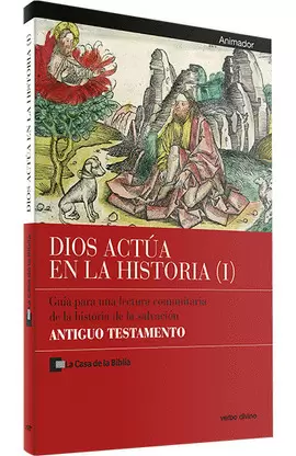 DIOS ACTÚA EN LA HISTORIA (I) -ANIMADOR