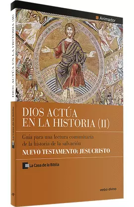 DIOS ACTÚA EN LA HISTORIA (2). ANIMADOR. NUEVO TESTAMENTO: JESUCRISTO