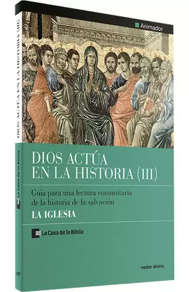DIOS ACTÚA EN LA HISTORIA (3) - LA IGLESIA