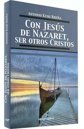 CON JESÚS DE NAZARET, SER OTROS CRISTOS