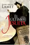 EL ÚLTIMO JESUITA EL ÚLTIMO JESUITA