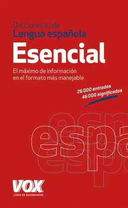 DICCIONARIO ESENCIAL DE LA LENGUA ESPAÑOLA DICCIONARIO ESENCIAL DE LA LENGUA ESPAÑOLA