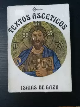 TEXTOS ASCETICOS. ISAIAS DE GAZA