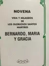 NOVENA VIDA Y MILAGROS DE LOS GLORIOSOS SANTOS MÁRTIRES BERNARDO, MARÍA Y GRACIA