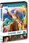 PADRE PIO, HÉROES DE LA FE