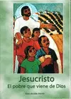 JESUCRISTO. EL POBRE QUE VIENE DE DIOS