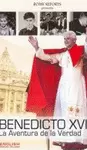 BENEDICTO XVI: LA AVENTURA DE LA VERDAD