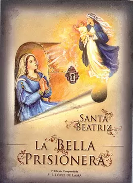 SANTA BEATRIZ. LA BELLA PRISIONERA