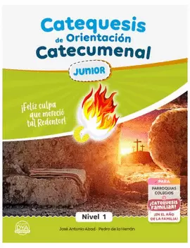 CATEQUESIS DE ORIENTACIÓN CATECUMENAL - JUNIOR (NIVEL 1)