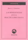 RESISTENCIAS EN LA PRACTICA FREUDIANA,LAS RESISTENCIAS EN LA PRACTICA FREUDIANA,LAS