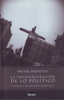 LA TRANSFIGURACIÓN DE LO POLÍTICO