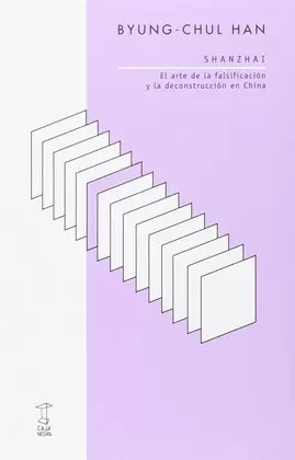 SHANZHAI. EL ARTE DE LA FALSIFICACIÓN Y LA DECONSTRUCCION EN CHINA SHANZHAI. EL ARTE DE LA FALSIFICACIÓN Y LA DECONSTRUCCION EN CHINA