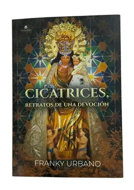CICATRICES, RETRATOS DE UNA DEVOCIÓN