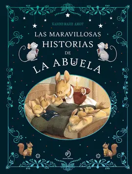 LAS MARAVILLOSAS HISTORIAS DE LA ABUELA LAS MARAVILLOSAS HISTORIAS DE LA ABUELA