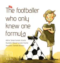 THE FOOTBALLER WHO ONLY KNEW ONE FORMULA THE FOOTBALLER WHO ONLY KNEW ONE FORMULA