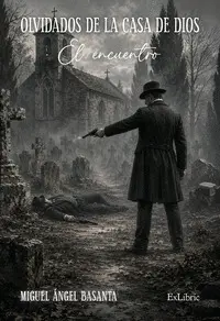 OLVIDADOS DE LA CASA DE DIOS. EL ENCUENTRO OLVIDADOS DE LA CASA DE DIOS. EL ENCUENTRO