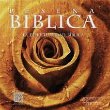 RESEÑA BÍBLICA - LA ESPIRITUALIDAD BÍBLICA Nº 69 RESEÑA BÍBLICA - LA ESPIRITUALIDAD BÍBLICA Nº 69